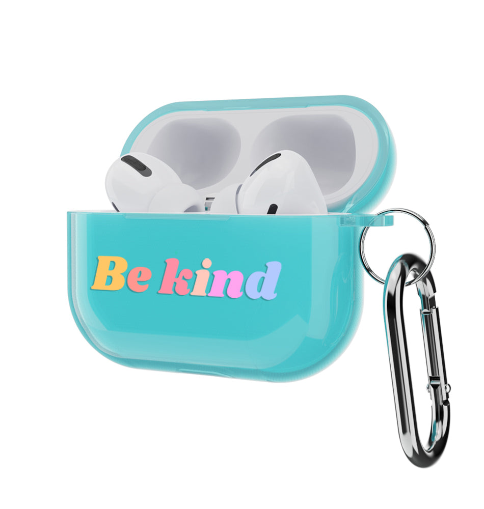 Be kind - AirPods Pro