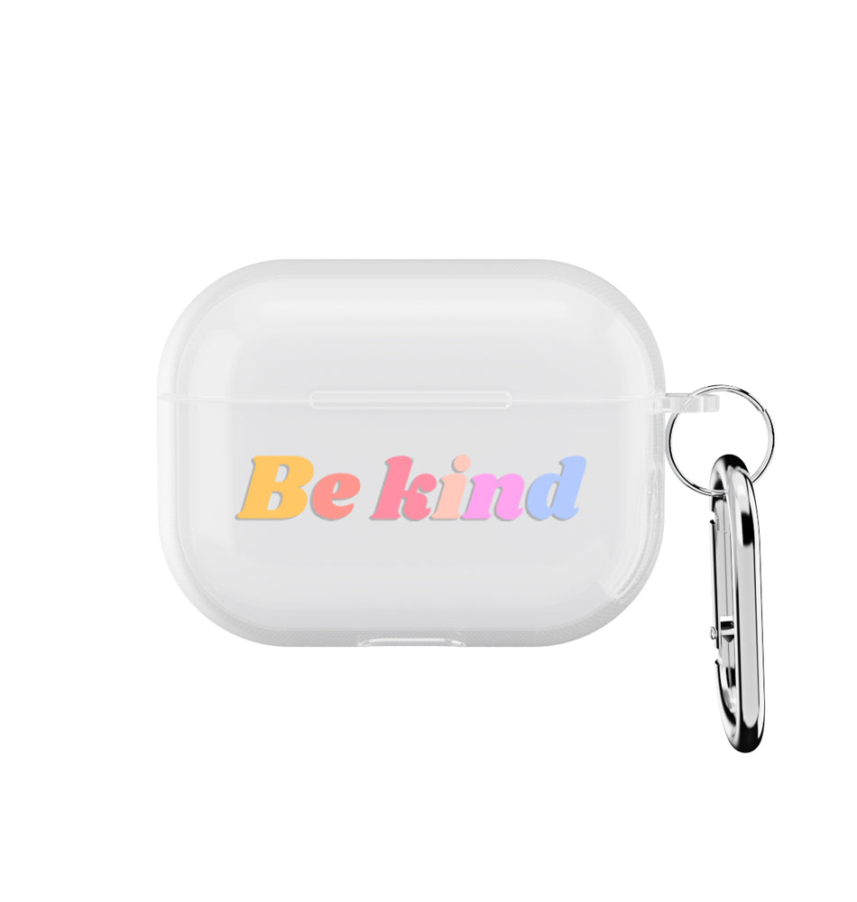 Be kind - AirPods Pro