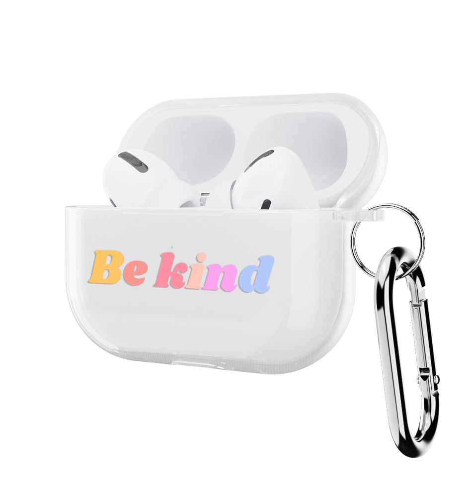 Be kind - AirPods Pro