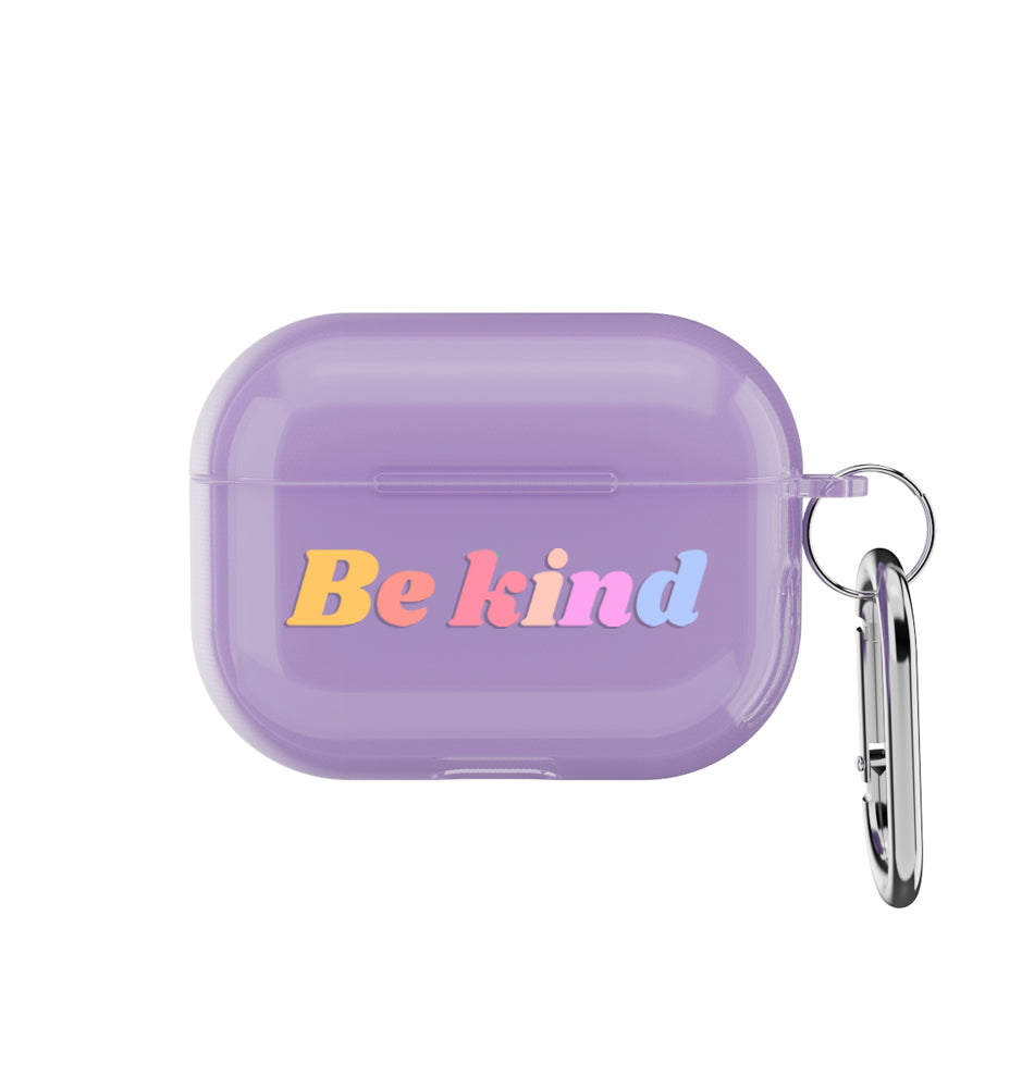Be kind - AirPods Pro