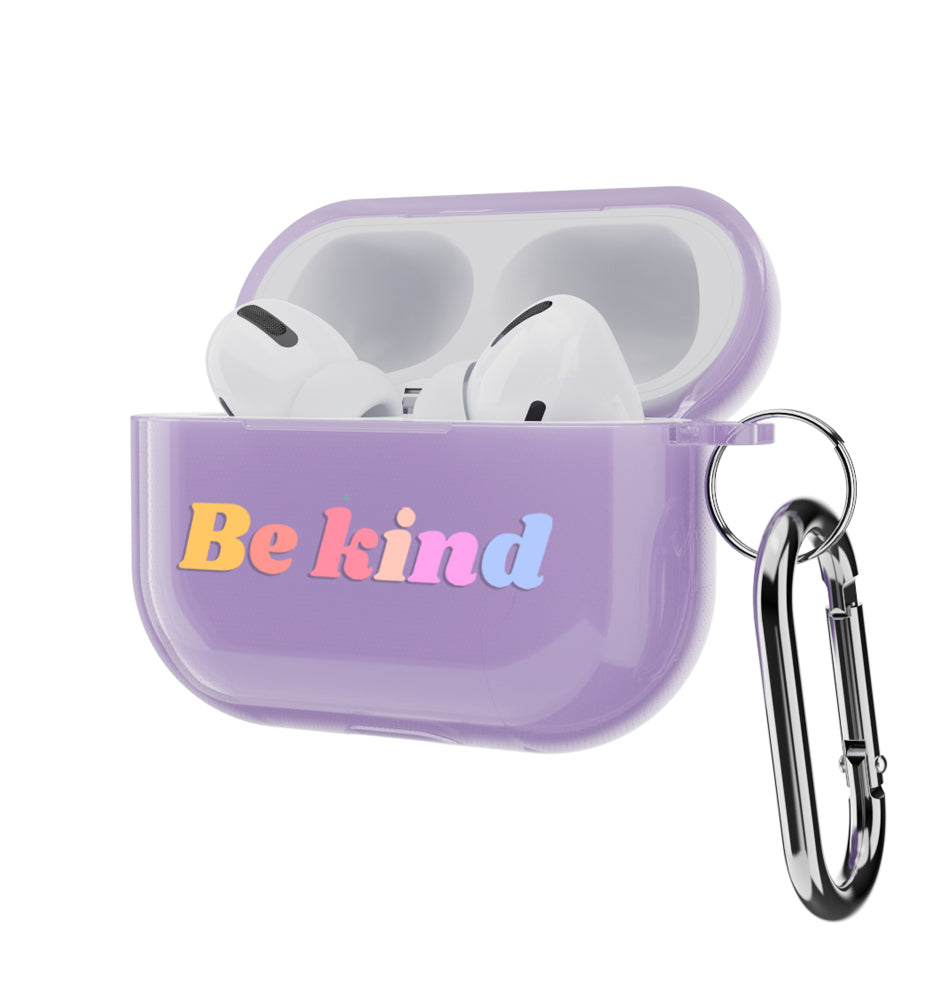 Be kind - AirPods Pro