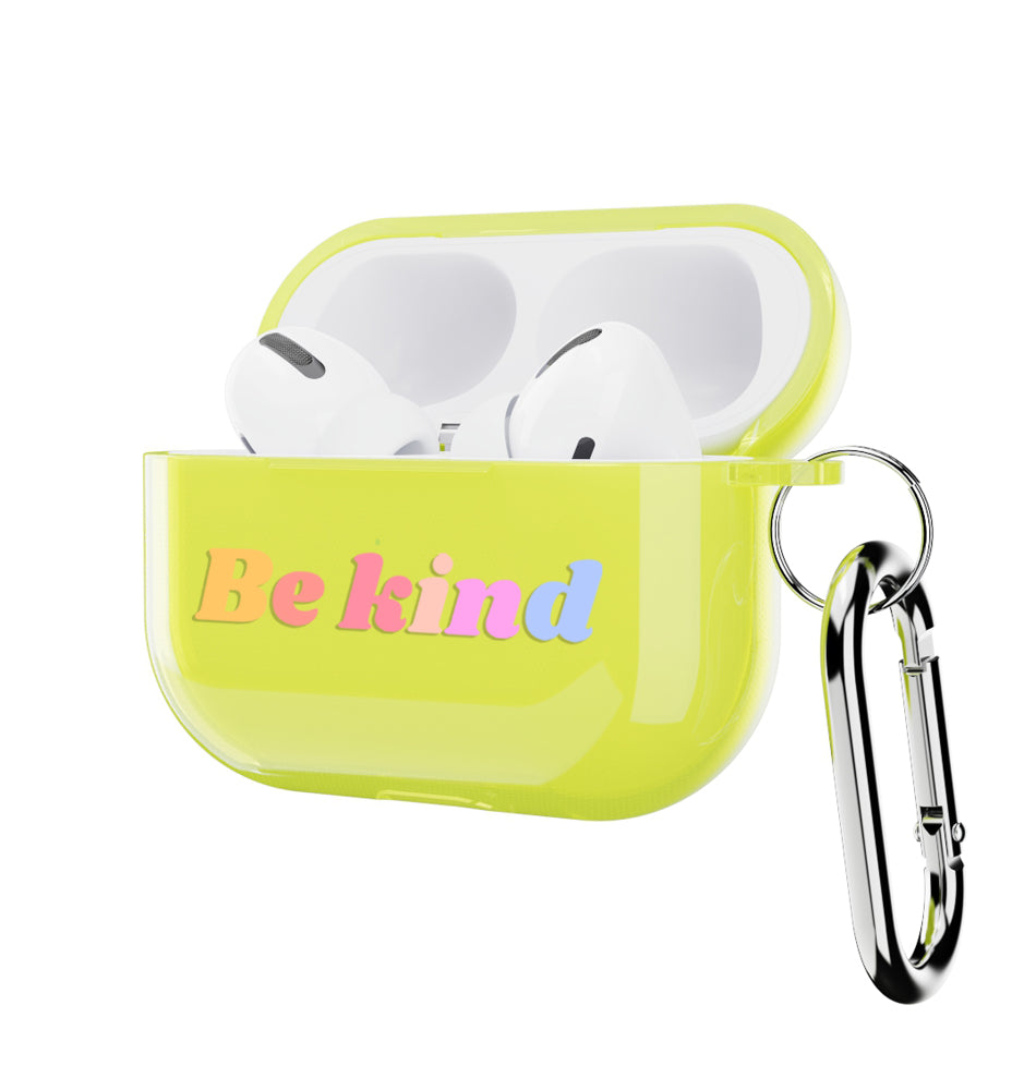 Be kind - AirPods Pro