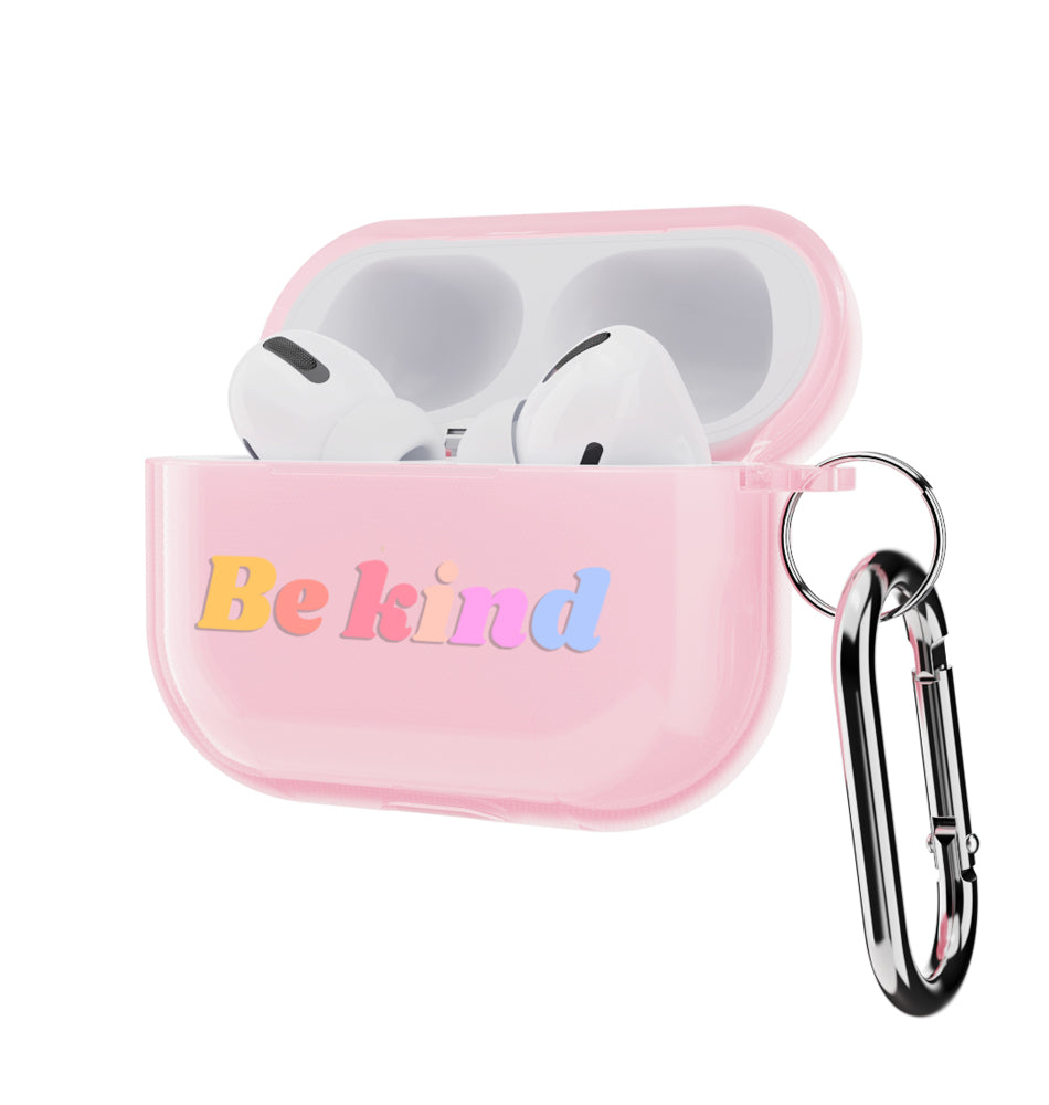 Be kind - AirPods Pro